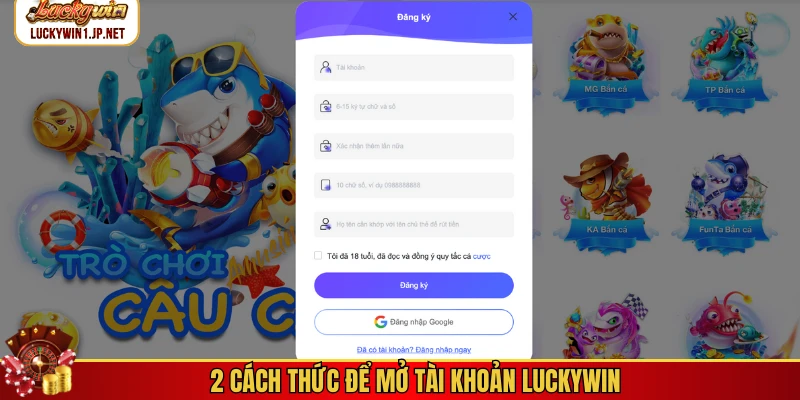 2 cách thức để mở tài khoản Luckywin