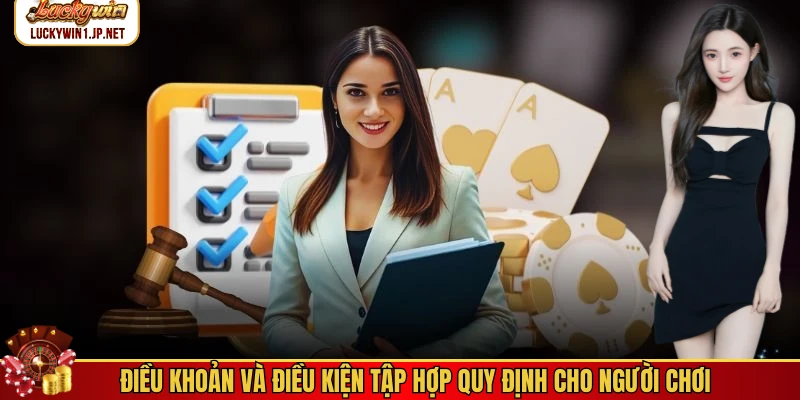 Điều khoản và điều kiện tập hợp quy định cho người chơi