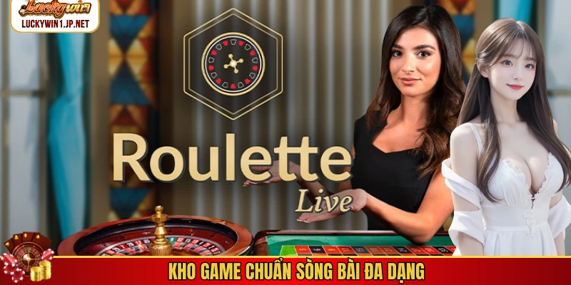 Kho game chuẩn sòng bài đa dạng