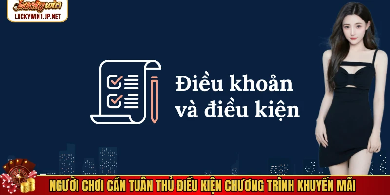 Người chơi cần tuân thủ điều kiện chương trình khuyến mãi