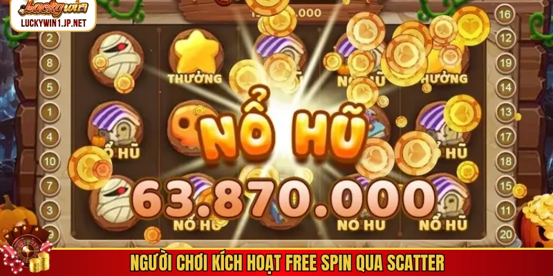 Người chơi kích hoạt Free Spin qua Scatter
